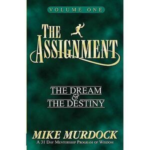 The Assignment Vol. 1: The Dream & The Destiny -- Mike Murdock